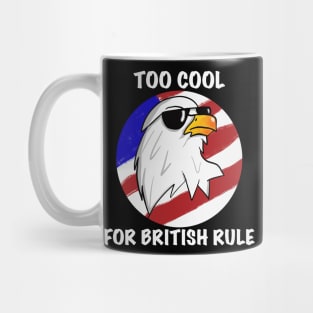 Too Cool For British Rule Mug